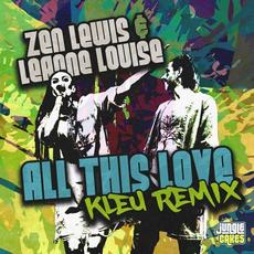 All This Love (Kleu Remix) mp3 Remix by Zen Lewis And Leanne Louise