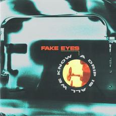 A Drip Is All We Know mp3 Album by Fake Eyes