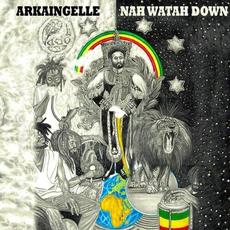 Nah Watah Down mp3 Album by Arkaingelle