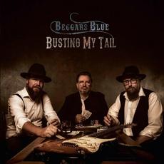 Busting My Tail mp3 Album by Beggars Blue