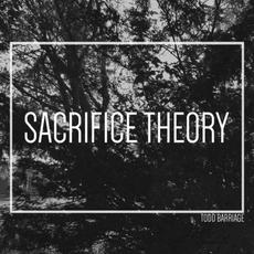 Sacrifice Theory mp3 Single by Todd Barriage