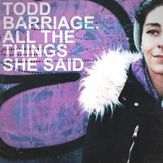 All The Things She Said mp3 Single by Todd Barriage