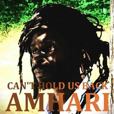 Can't Hold Us Back mp3 Album by Amhari