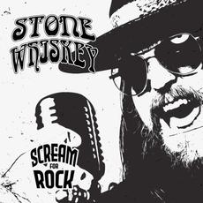 Scream For Rock mp3 Album by Stone Whiskey