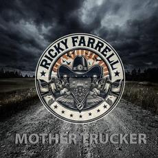 Mother Trucker mp3 Album by Ricky Farrell