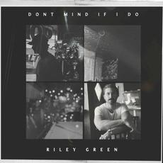 Don’t Mind If I Do mp3 Album by Riley Green