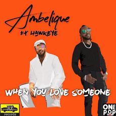 When You Love Someone (ft. Hawkeye) mp3 Single by Ambelique