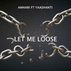 Let Me Loose (ft. Yaashanti) mp3 Single by Amhari,