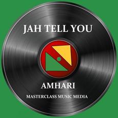 Jah Tell You mp3 Single by Amhari