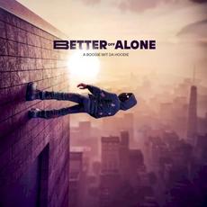 Better Off Alone mp3 Album by A Boogie Wit da Hoodie