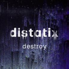 Destroy mp3 Album by Distatix