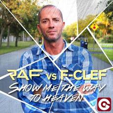 Show Me the Way to Heaven (Raf vs F-CLEF) mp3 Single by Raf