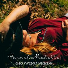 Growing Seeds mp3 Album by Hannah Michelle