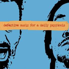 Defective Music For A Daily Psychosis mp3 Album by Deflore