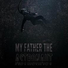 My Father The Astronaut mp3 Album by Michael Konomos