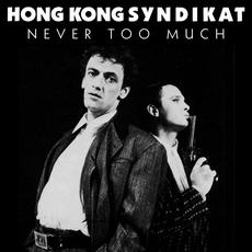 Never Too Much (Expanded Edition) mp3 Album by Hong Kong Syndikat