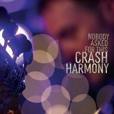 Nobody Asked For This mp3 Album by Crash Harmony