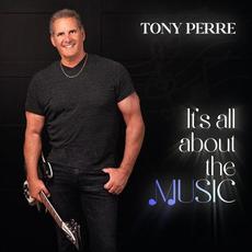 It's All About The Music mp3 Album by Tony Perre