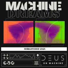 Machine Dreams (Remastered) mp3 Album by Deus On Machine