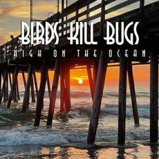 High On The Ocean mp3 Album by Birds Kill Bugs