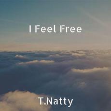 I Feel Free mp3 Single by T.Natty