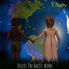 Delete the Racist Word mp3 Single by T.Natty