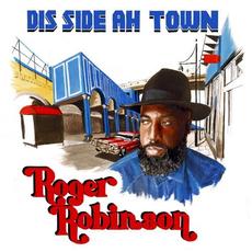 Dis Side Ah Town mp3 Album by Roger Robinson