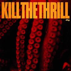 Dig (Remastered) mp3 Album by Kill The Thrill