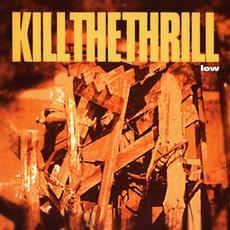 Low (Remastered) mp3 Album by Kill The Thrill