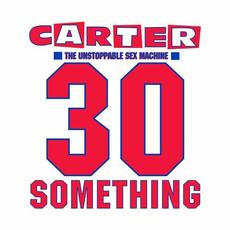 30 Something (Deluxe Edition)(Re-issue) mp3 Album by Carter The Unstoppable Sex Machine