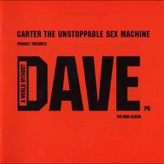 A World Without Dave mp3 Album by Carter The Unstoppable Sex Machine