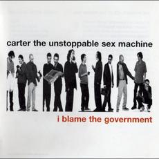 I Blame the Government mp3 Album by Carter The Unstoppable Sex Machine