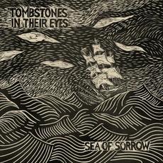 Sea Of Sorrow mp3 Album by Tombstones In Their Eyes