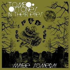 Maybe Someday mp3 Album by Tombstones In Their Eyes