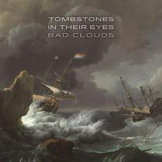 Bad Clouds mp3 Album by Tombstones In Their Eyes