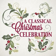 A Classical Christmas Celebration mp3 Compilation by Various Artists