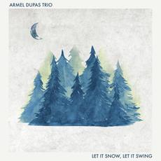 Let It Snow, Let It Swing mp3 Album by Armel Dupas Trio