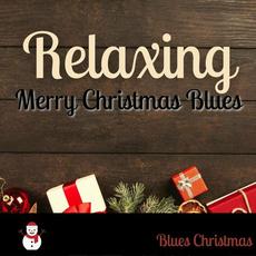 Relaxing Merry Christmas Blues mp3 Album by Blues Christmas