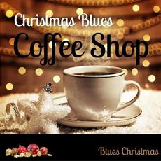 Christmas Blues Coffee Shop mp3 Album by Blues Christmas