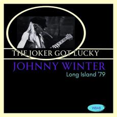 The Joker Got Lucky (Live Long Island '79) mp3 Live by Johnny Winter