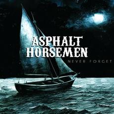 Never Forget mp3 Album by Asphalt Horsemen