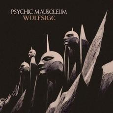 Psychic Mausoleum mp3 Album by Wulfsige