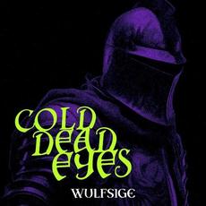 Cold, Dead Eyes mp3 Album by Wulfsige