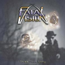 Three Times Lucky mp3 Album by Fatal Vision