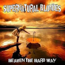 Heaven The Hard Way mp3 Album by Supernatural Blondes