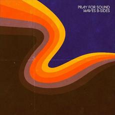 Waves B-Sides mp3 Album by Pray for Sound