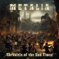 Chronicle Of The End Of Times mp3 Album by Metalia