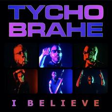 I Believe mp3 Album by Tycho Brahe