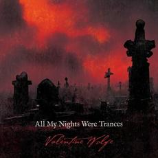 All My Nights Were Trances mp3 Album by Valentine Wolfe