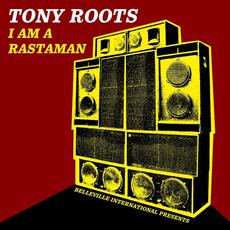 I Am a Rastaman mp3 Album by Tony Roots